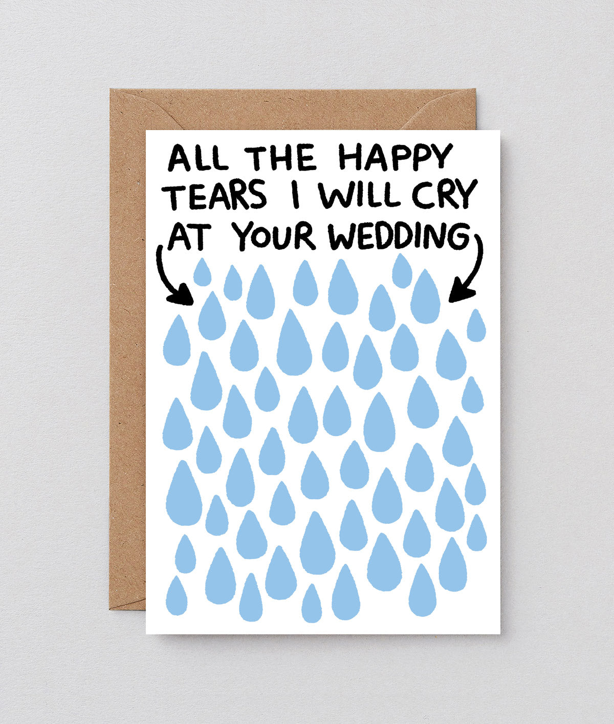 on this wedding celebration greetings card several teardrops in pale blue on a white background and two black arrows indicating all the happy tears that will be shed at the wedding