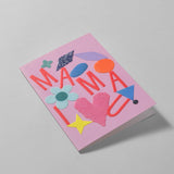 Mama I Love You