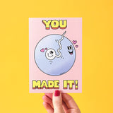 You Made It!