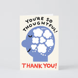 You're So Thoughtful Thank you