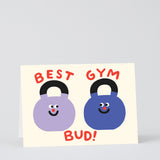 Best Gym Bud!