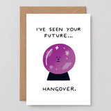 I've Seen Your Future...Hungover