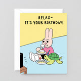 Relax It's Your Birthday
